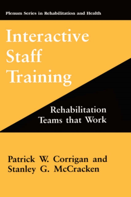 Interactive Staff Training : Rehabilitation Teams That Work, Hardback Book