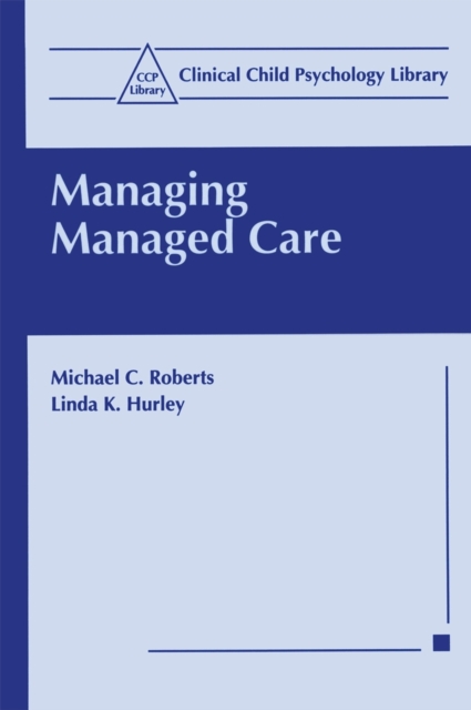 Managing Managed Care, Paperback / softback Book
