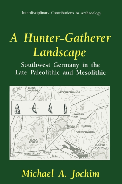 A Hunter-Gatherer Landscape : Southwest Germany in the Late Paleolithic and Mesolithic, Paperback / softback Book