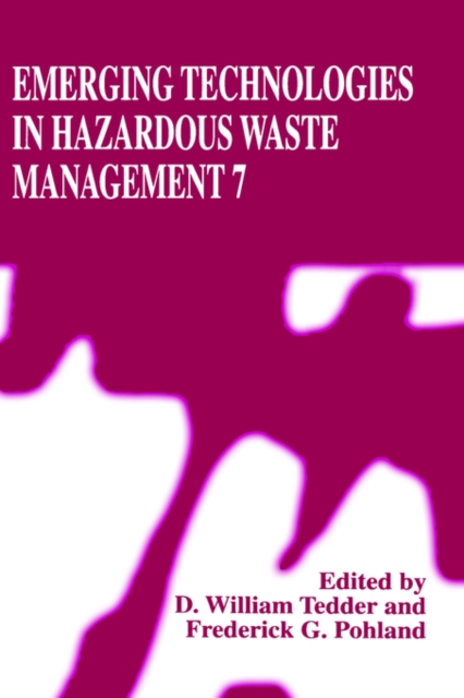 Emerging Technologies in Hazardous Waste Management 7, Hardback Book
