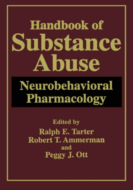Handbook of Substance Abuse : Neurobehavioral Pharmacology, Hardback Book