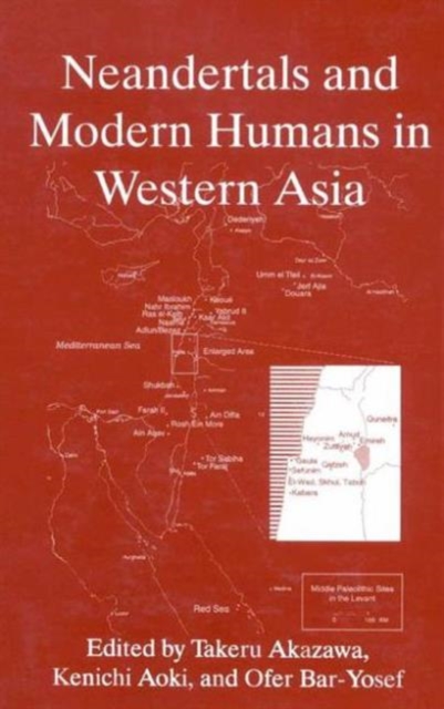 Neandertals and Modern Humans in Western Asia, Hardback Book