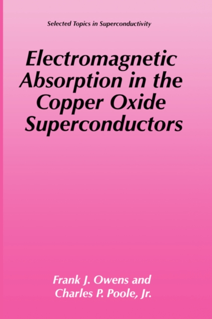 Electromagnetic Absorption in the Copper Oxide Superconductors, Hardback Book