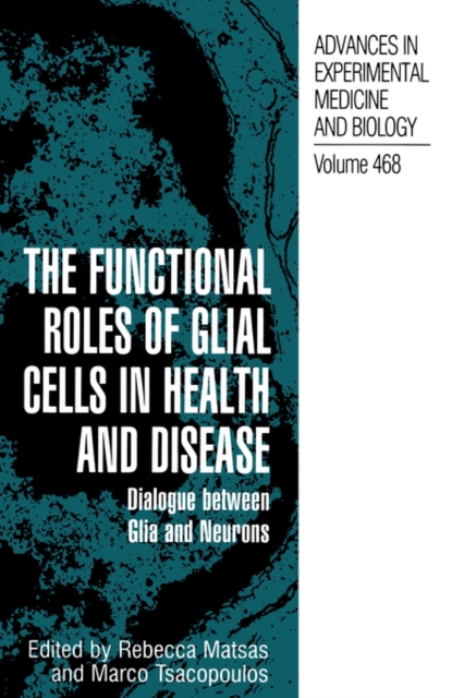 The Functional Roles of Glial Cells in Health and Disease : Dialogue between Glia and Neurons, Hardback Book