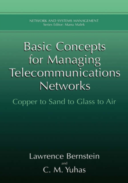 Basic Concepts for Managing Telecommunications Networks : Copper to Sand to Glass to Air, Hardback Book