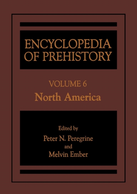 Encyclopedia of Prehistory : Volume 6: North America, Hardback Book