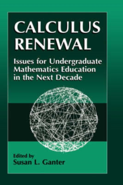 Calculus Renewal : Issues for Undergraduate Mathematics Education in the Next Decade, Hardback Book