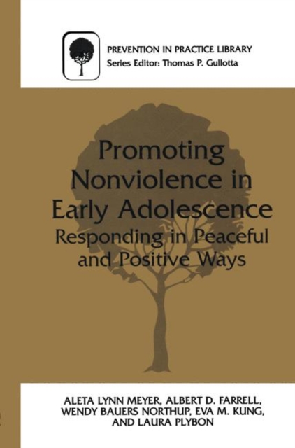 Promoting Nonviolence in Early Adolescence : Responding in Peaceful and Positive Ways, Paperback / softback Book