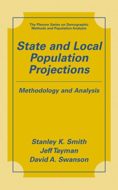 State and Local Population Projections : Methodology and Analysis, Hardback Book