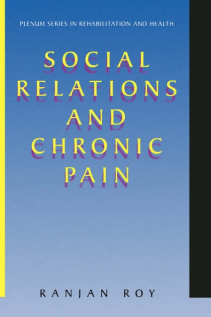 Social Relations and Chronic Pain, Hardback Book