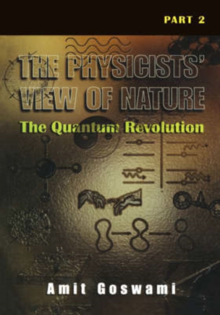 The Physicists' View of Nature Part 2 : The Quantum Revolution, Hardback Book