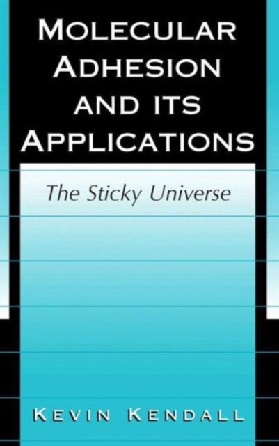 Molecular Adhesion and Its Applications : The Sticky Universe, Hardback Book