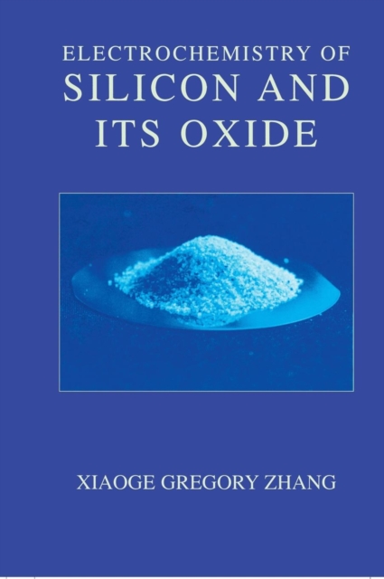 Electrochemistry of Silicon and Its Oxide, Hardback Book