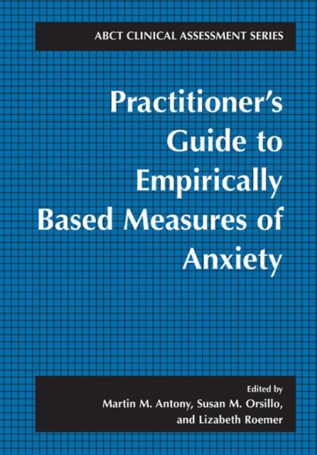 Practitioner's Guide to Empirically Based Measures of Anxiety, Paperback / softback Book