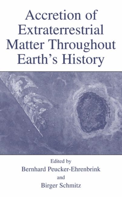 Accretion of Extraterrestrial Matter Throughout Earth's History, Hardback Book