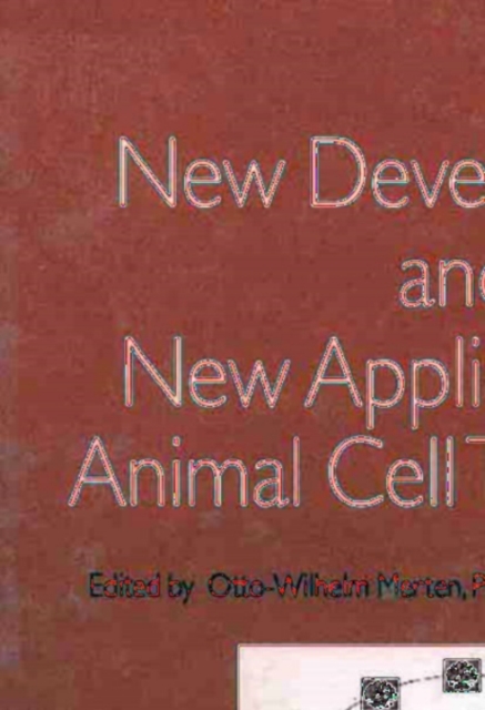 New Developments and New Applications in Animal Cell Technology : Proceedings of the 15th ESACT Meeting, PDF eBook
