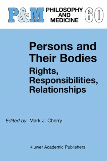 Persons and Their Bodies: Rights, Responsibilities, Relationships, PDF eBook