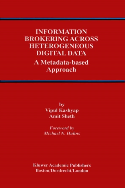 Information Brokering Across Heterogeneous Digital Data : A Metadata-based Approach, PDF eBook