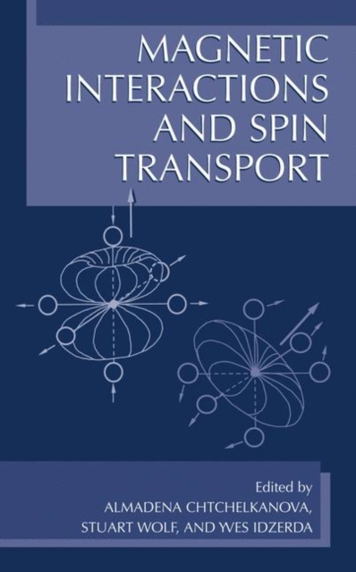 Magnetic Interactions and Spin Transport, Hardback Book