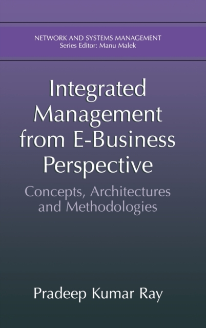 Integrated Management from E-Business Perspective : Concepts, Architectures and Methodologies, Hardback Book