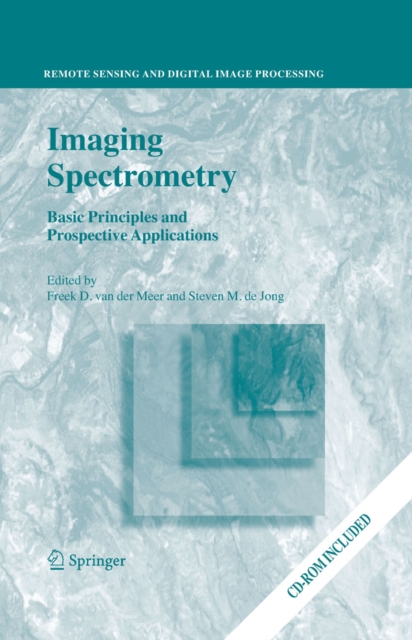 Imaging Spectrometry : Basic Principles and Prospective Applications, PDF eBook