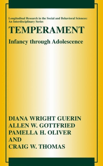 Temperament : Infancy Through Adolescence the Fullerton Longitudinal Study, Hardback Book