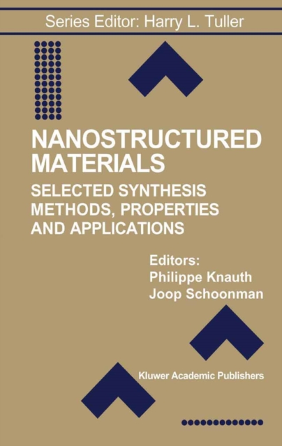 Nanostructured Materials : Selected Synthesis Methods, Properties and Applications, PDF eBook