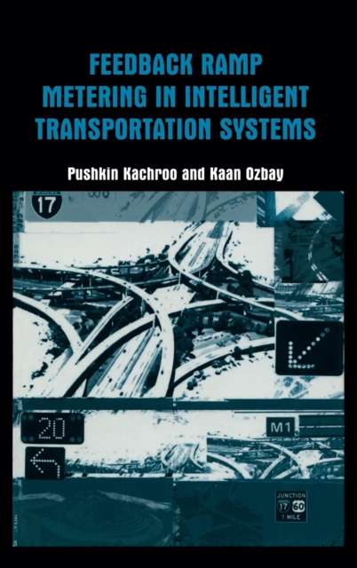Feedback Ramp Metering in Intelligent Transportation Systems, Hardback Book
