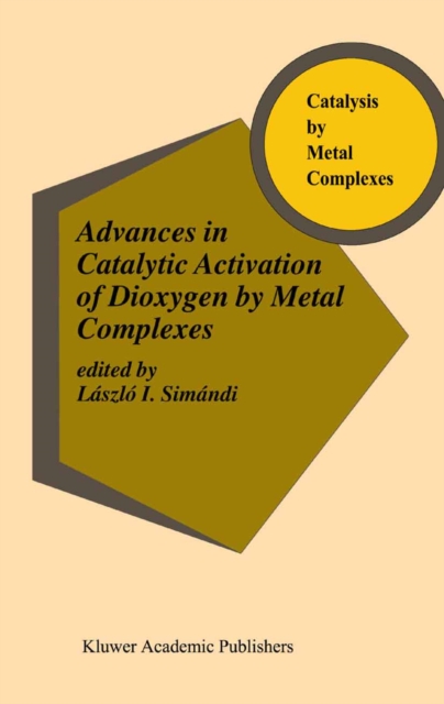Advances in Catalytic Activation of Dioxygen by Metal Complexes, PDF eBook