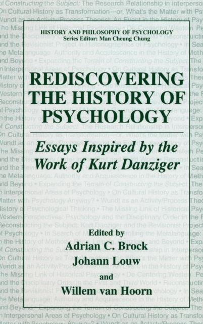 Rediscovering the History of Psychology : Essays Inspired by the Work of Kurt Danziger, Hardback Book