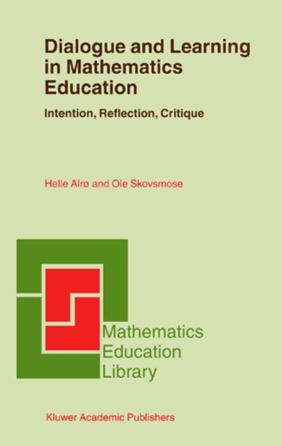 Dialogue and Learning in Mathematics Education : Intention, Reflection, Critique, PDF eBook