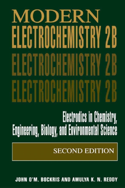 Modern Electrochemistry 2B : Electrodics in Chemistry, Engineering, Biology and Environmental Science, PDF eBook