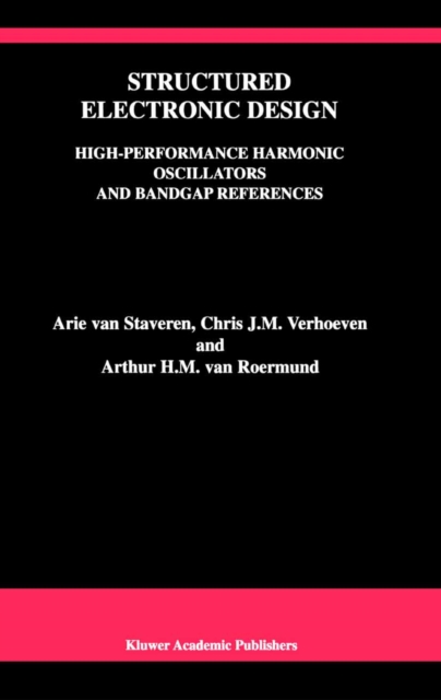Structured Electronic Design : High-Performance Harmonic Oscillators and Bandgap References, PDF eBook