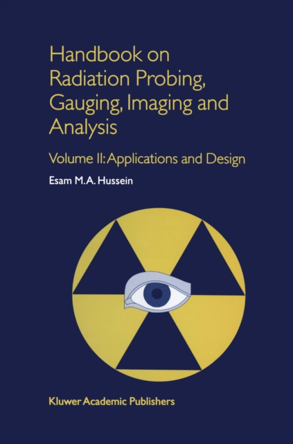 Handbook on Radiation Probing, Gauging, Imaging and Analysis : Volume II: Applications and Design, PDF eBook