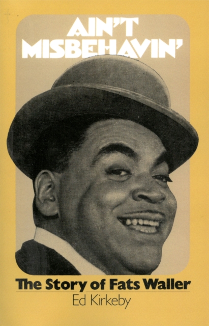 Ain't Misbehaving : The Story Of Fats Waller, Paperback / softback Book
