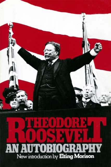 Theodore Roosevelt : An Autobiography, Paperback / softback Book