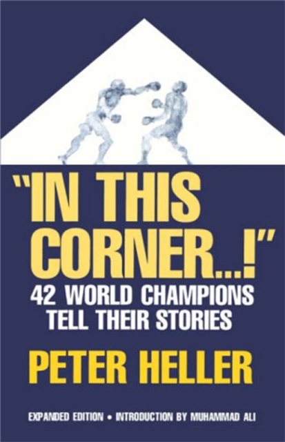 In This Corner . . . ! : Forty-two World Champions Tell Their Stories, Paperback / softback Book
