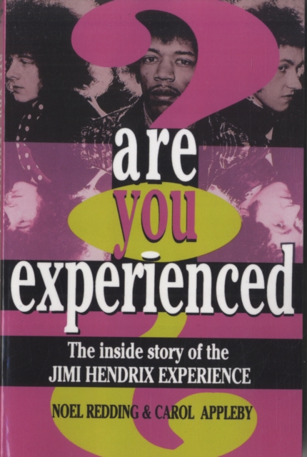 Are You Experienced? : The Inside Story Of The Jimi Hendrix Experience, Paperback / softback Book