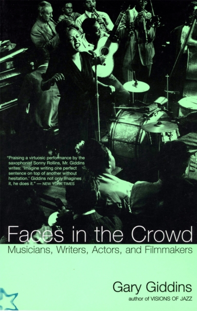 Faces In The Crowd : Musicians, Writers, Actors, And Filmmakers, Paperback / softback Book