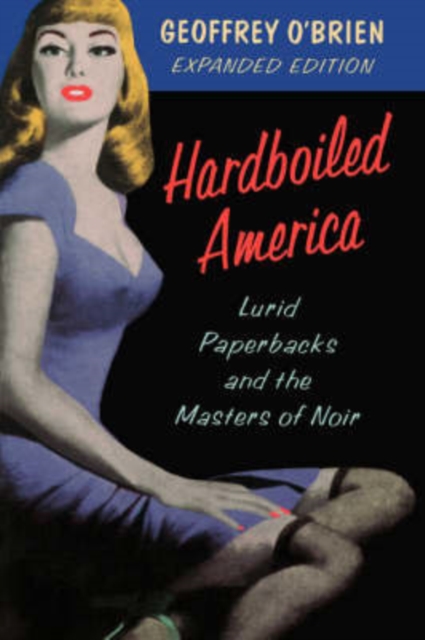 Hardboiled America : Lurid Paperbacks And The Masters Of Noir, Paperback / softback Book
