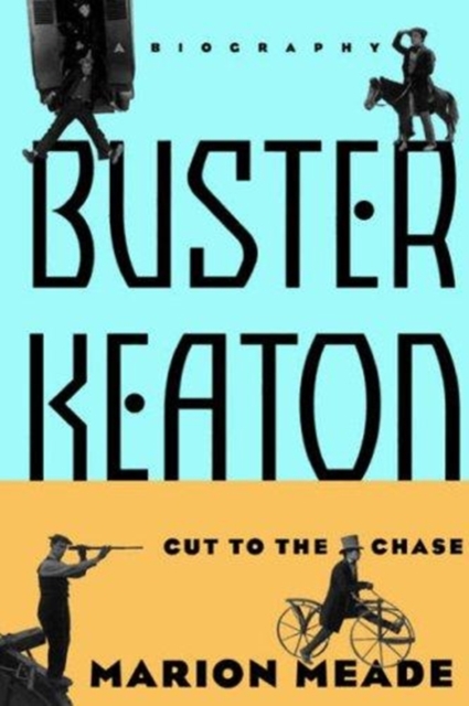 Buster Keaton : Cut To The Chase, Paperback / softback Book