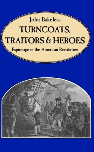 Turncoats, Traitors And Heroes, Paperback / softback Book
