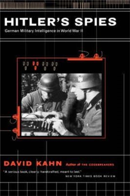 Hitler's Spies : German Military Intelligence In World War II, Paperback / softback Book