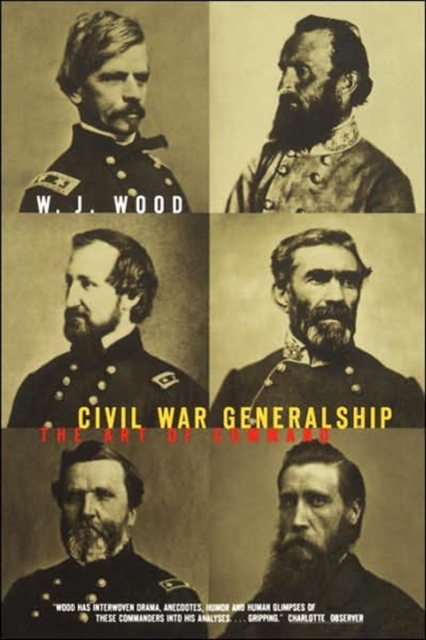 Civil War Generalship : The Art Of Command, Paperback / softback Book