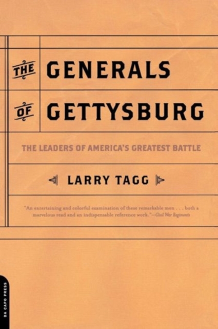 The Generals Of Gettysburg : The Leaders Of America's Greatest Battle, Paperback / softback Book