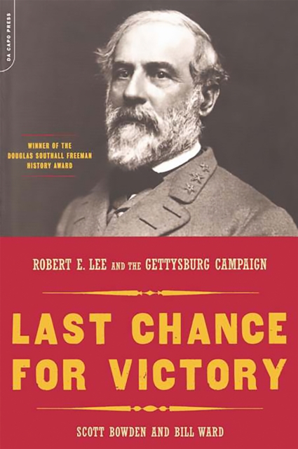 Last Chance For Victory : Robert E. Lee And The Gettysburg Campaign, Paperback / softback Book