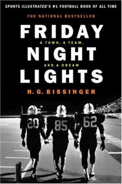 Friday Night Lights : A Town, a Team and a Dream, Hardback Book