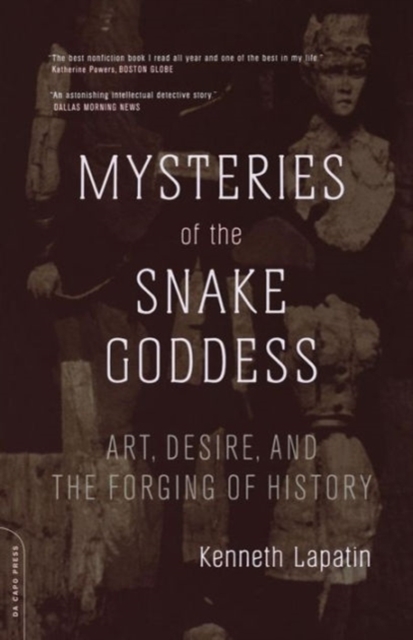 Mysteries Of The Snake Goddess : Art, Desire, And The Forging Of History, Paperback / softback Book