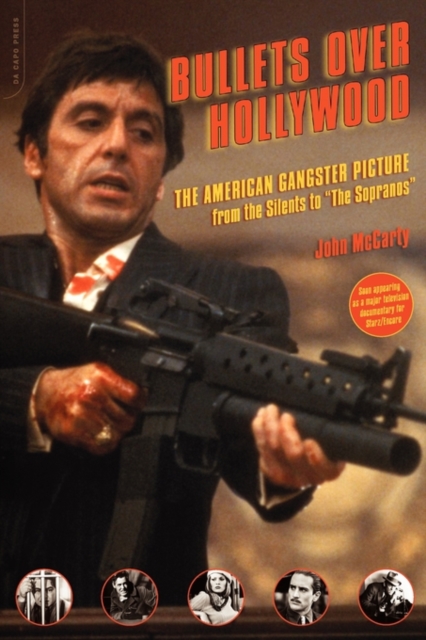 Bullets Over Hollywood : The American Gangster Picture from the Silents to "The Sopranos", Paperback / softback Book