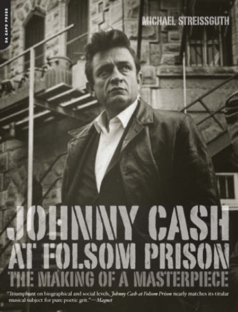 Johnny Cash at Folsom Prison : The Making of a Masterpiece, Paperback / softback Book